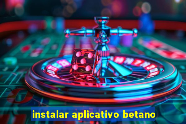 instalar aplicativo betano